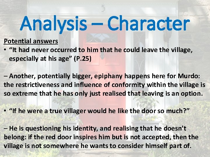 Analysis – Character Potential answers • “It had never occurred to him that he