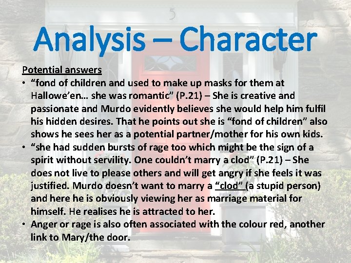 Analysis – Character Potential answers • “fond of children and used to make up