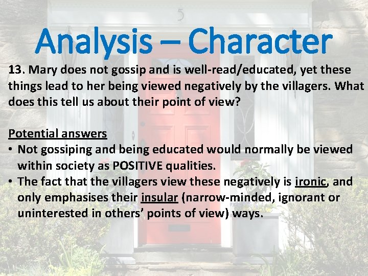 Analysis – Character 13. Mary does not gossip and is well-read/educated, yet these things