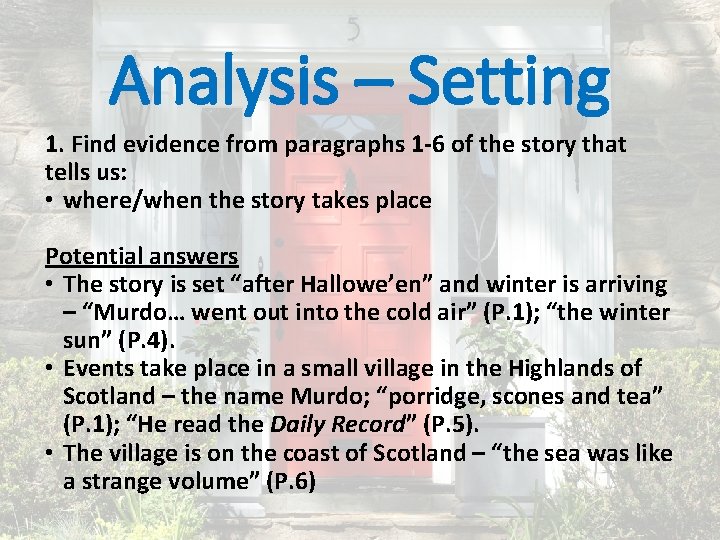 Analysis – Setting 1. Find evidence from paragraphs 1 -6 of the story that