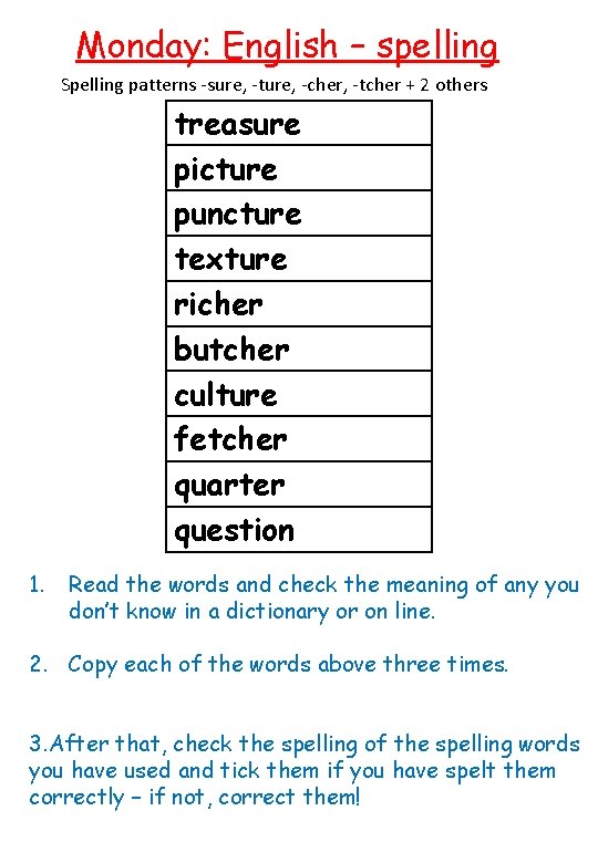 Monday: English – spelling Spelling patterns -sure, -ture, -cher, -tcher + 2 others treasure