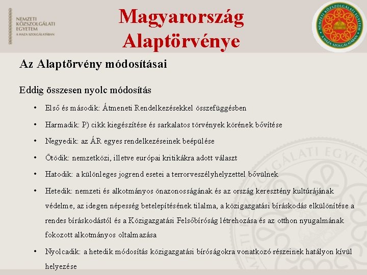 Magyarország Alaptörvénye Az Alaptörvény módosításai Eddig összesen nyolc módosítás • Első és második: Átmeneti