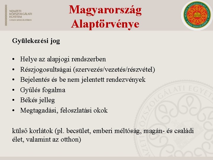 Magyarország Alaptörvénye Gyülekezési jog • • • Helye az alapjogi rendszerben Részjogosultságai (szervezés/vezetés/részvétel) Bejelentés