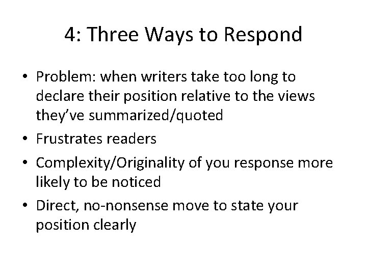 4: Three Ways to Respond • Problem: when writers take too long to declare