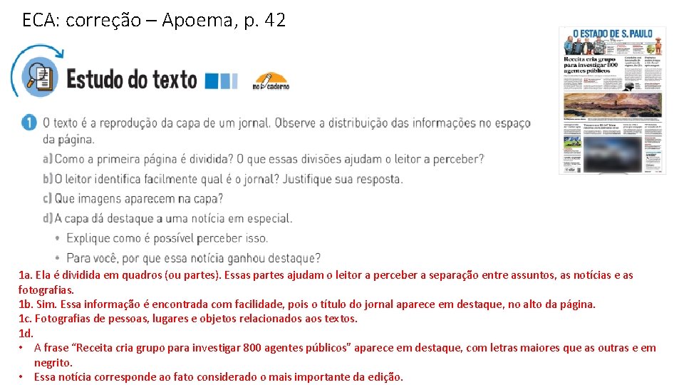 ECA: correção – Apoema, p. 42 1 a. Ela é dividida em quadros (ou