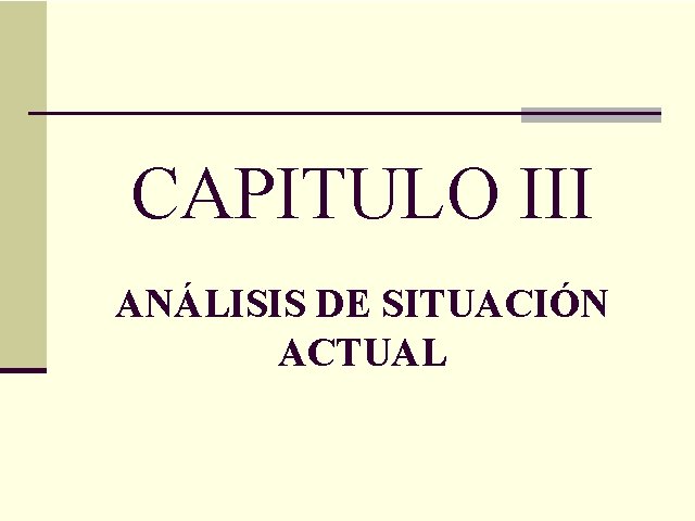 CAPITULO III ANÁLISIS DE SITUACIÓN ACTUAL 