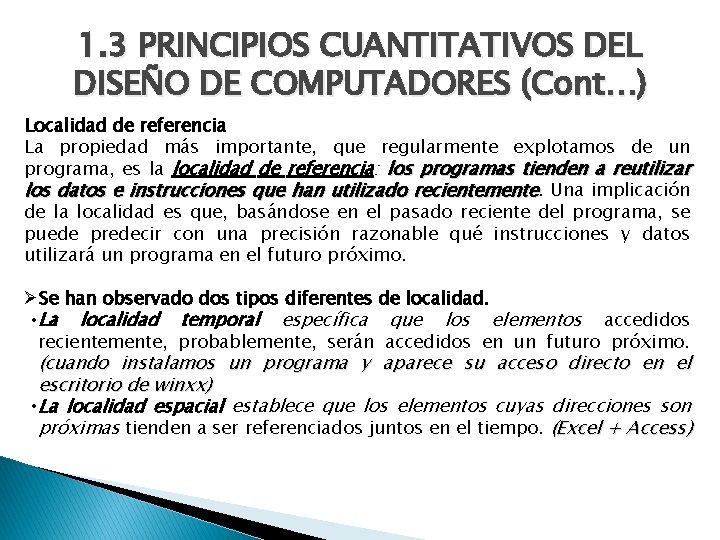 1. 3 PRINCIPIOS CUANTITATIVOS DEL DISEÑO DE COMPUTADORES (Cont…) Localidad de referencia La propiedad