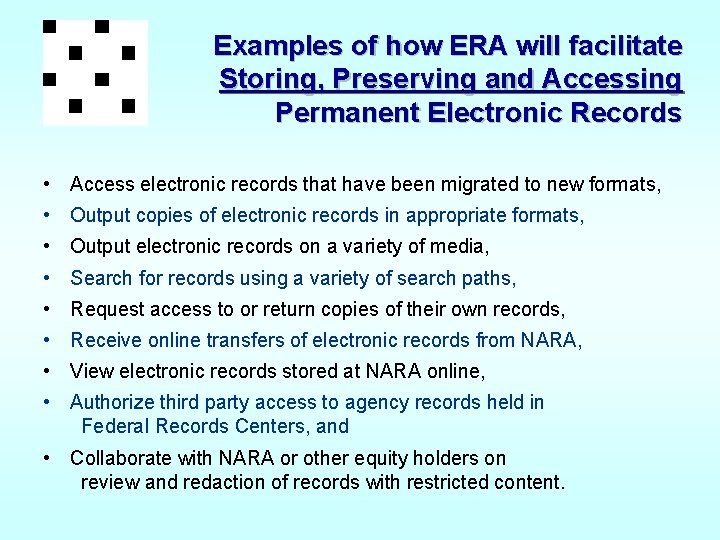 Examples of how ERA will facilitate Storing, Preserving and Accessing Permanent Electronic Records •