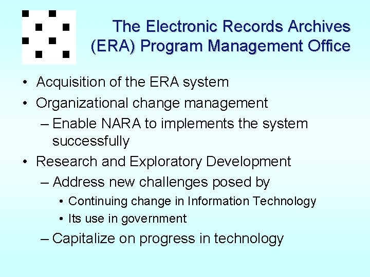 The Electronic Records Archives (ERA) Program Management Office • Acquisition of the ERA system