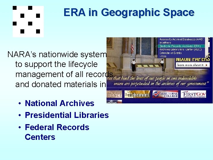 ERA in Geographic Space NARA’s nationwide system to support the lifecycle management of all