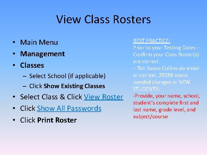 View Class Rosters • Main Menu • Management • Classes – Select School (if