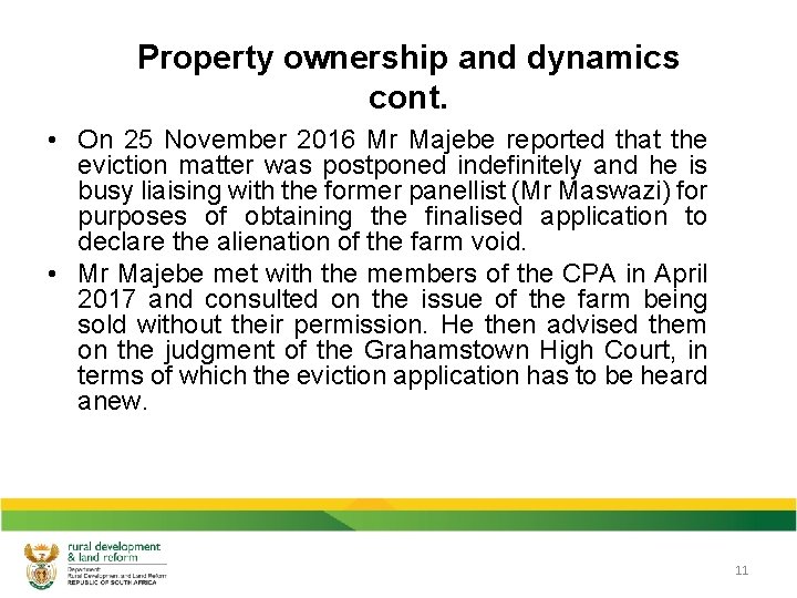 Property ownership and dynamics cont. • On 25 November 2016 Mr Majebe reported that