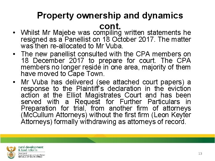 Property ownership and dynamics cont. • Whilst Mr Majebe was compiling written statements he