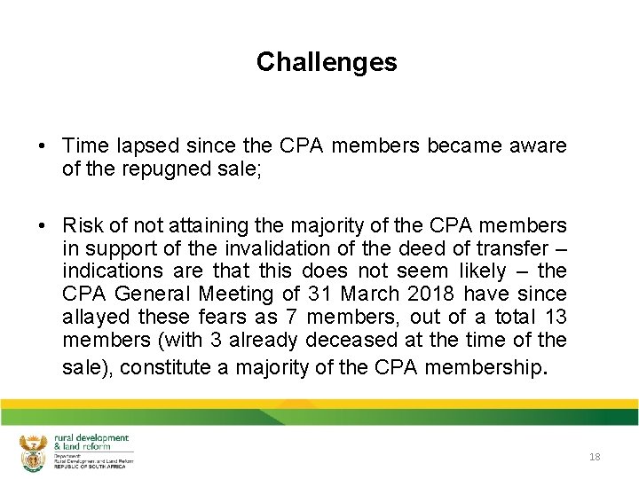 Challenges • Time lapsed since the CPA members became aware of the repugned sale;