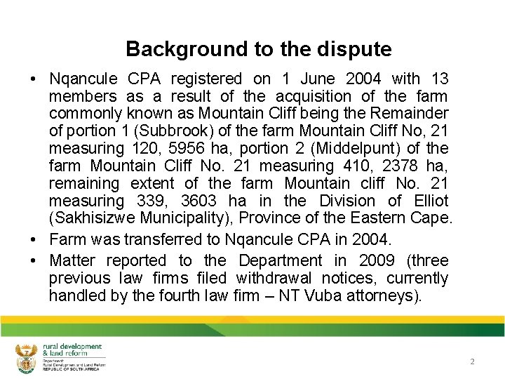 Background to the dispute • Nqancule CPA registered on 1 June 2004 with 13