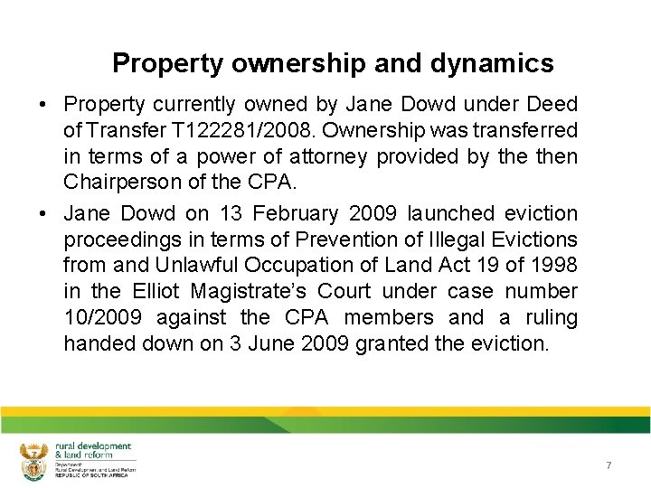 Property ownership and dynamics • Property currently owned by Jane Dowd under Deed of