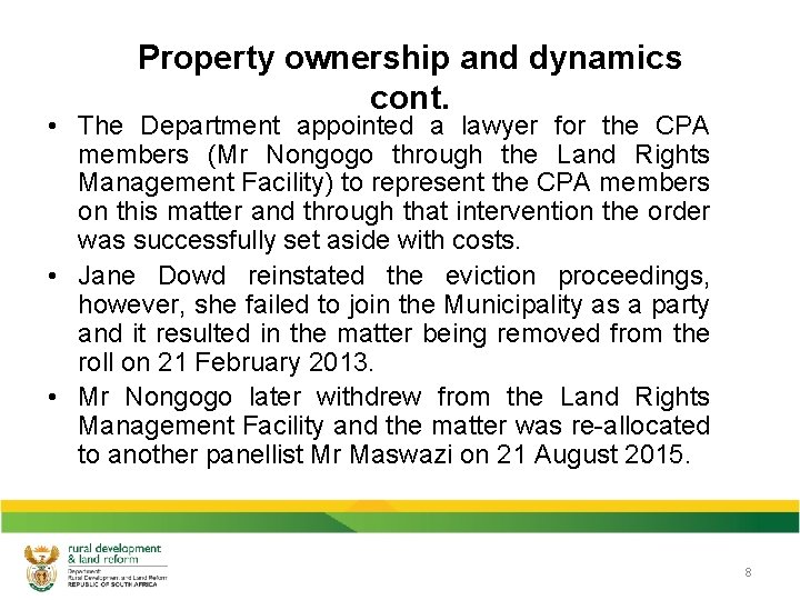 Property ownership and dynamics cont. • The Department appointed a lawyer for the CPA