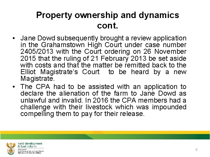 Property ownership and dynamics cont. • Jane Dowd subsequently brought a review application in