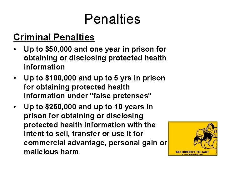 Penalties Criminal Penalties • Up to $50, 000 and one year in prison for