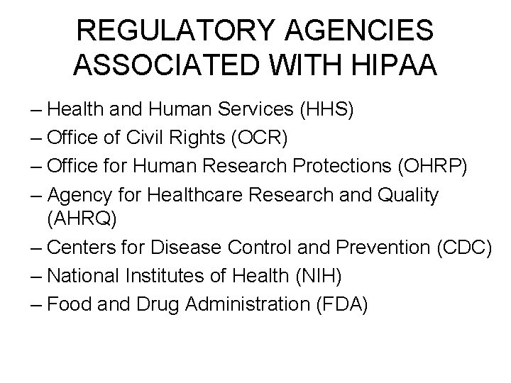 REGULATORY AGENCIES ASSOCIATED WITH HIPAA – Health and Human Services (HHS) – Office of