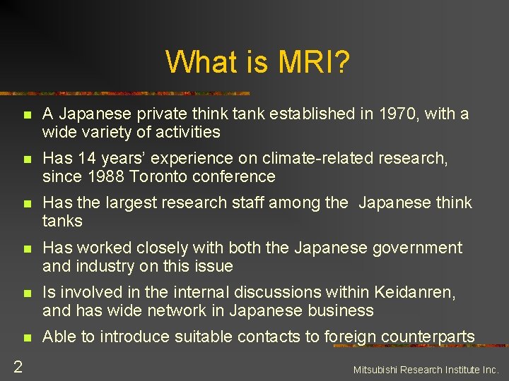 What is MRI? 2 n A Japanese private think tank established in 1970, with