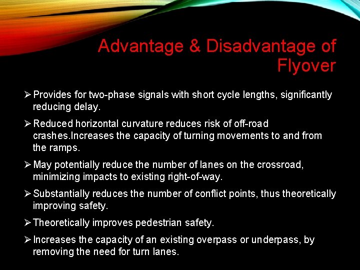 Advantage & Disadvantage of Flyover Ø Provides for two-phase signals with short cycle lengths, Advantage & Disadvantage of Flyover Ø Provides for two-phase signals with short cycle lengths,