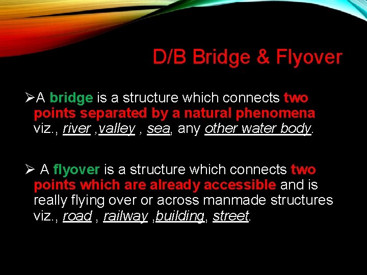 D/B Bridge & Flyover ØA bridge is a structure which connects two points separated D/B Bridge & Flyover ØA bridge is a structure which connects two points separated