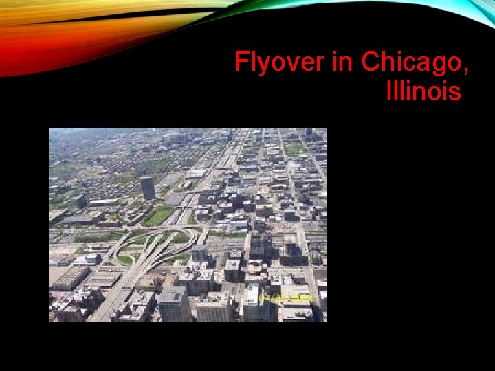 Flyover in Chicago, Illinois Flyover in Chicago, Illinois