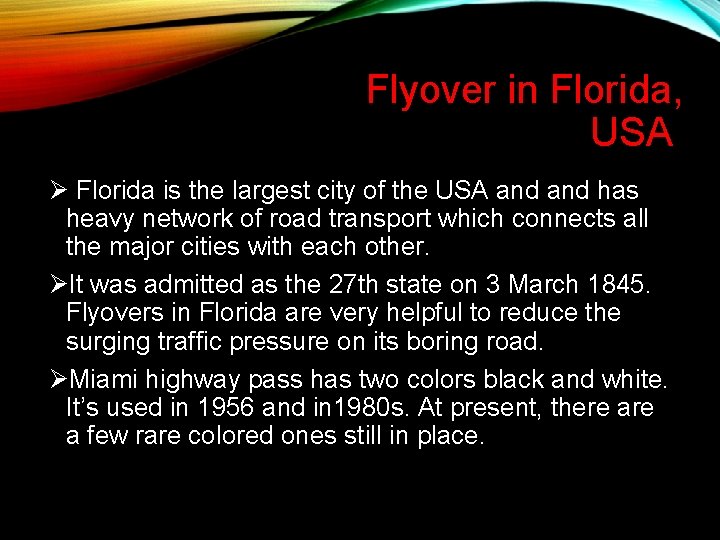 Flyover in Florida, USA Ø Florida is the largest city of the USA and Flyover in Florida, USA Ø Florida is the largest city of the USA and