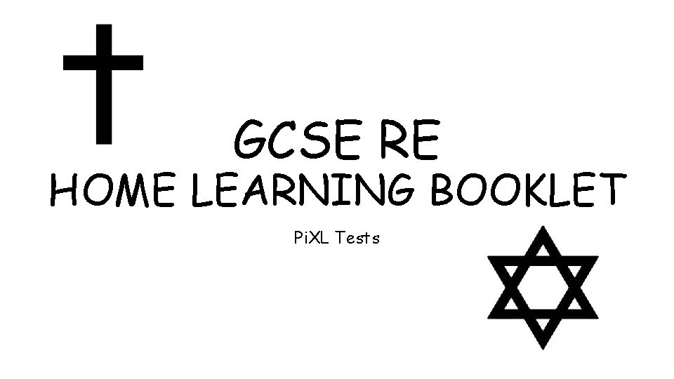 GCSE RE HOME LEARNING BOOKLET Pi. XL Tests 