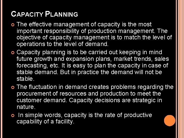 CAPACITY PLANNING The effective management of capacity is the most important responsibility of production