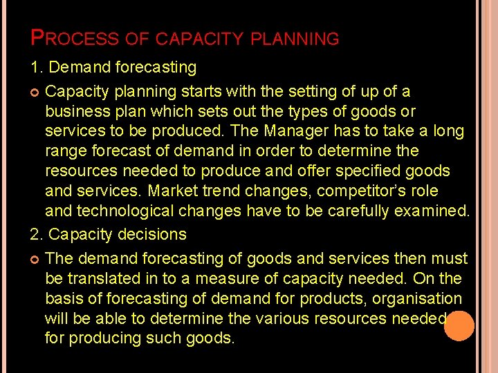 PROCESS OF CAPACITY PLANNING 1. Demand forecasting Capacity planning starts with the setting of