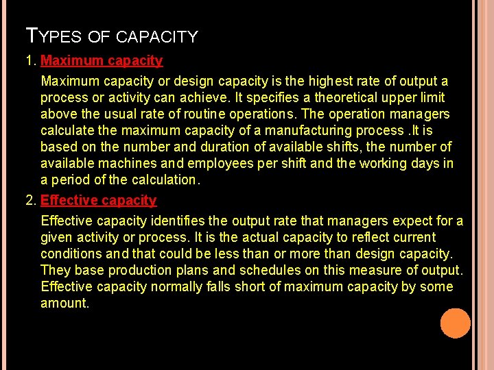 TYPES OF CAPACITY 1. Maximum capacity or design capacity is the highest rate of