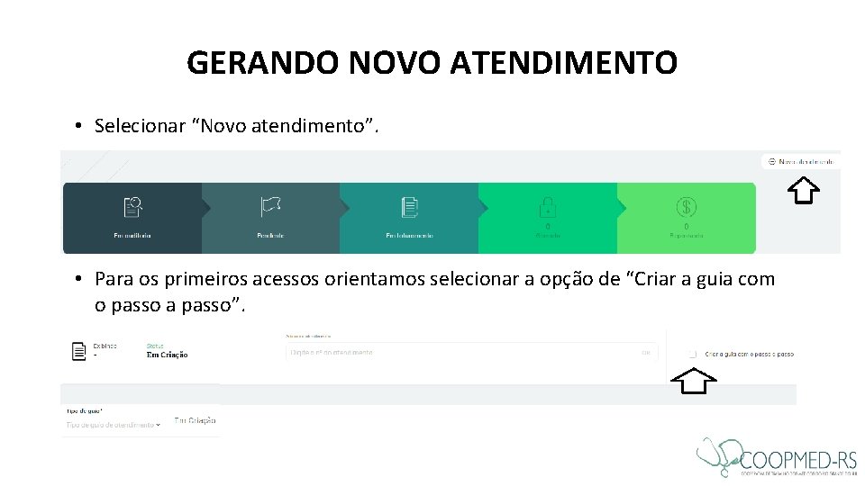 GERANDO NOVO ATENDIMENTO • Selecionar “Novo atendimento”. • Para os primeiros acessos orientamos selecionar GERANDO NOVO ATENDIMENTO • Selecionar “Novo atendimento”. • Para os primeiros acessos orientamos selecionar