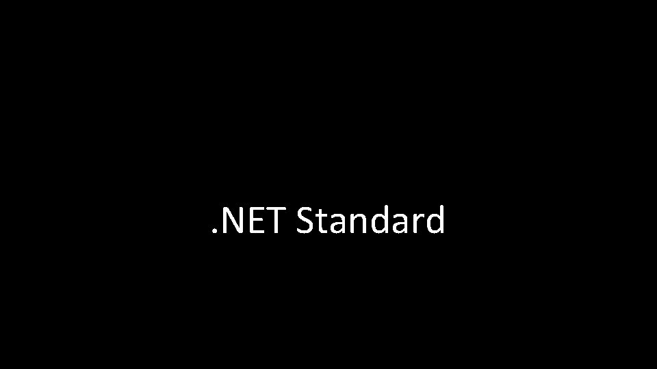 . NET Standard 