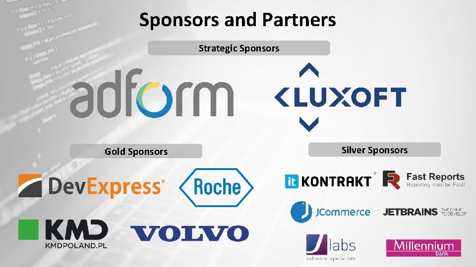 Sponsors and Partners Strategic Sponsors Gold Sponsors Silver Sponsors 