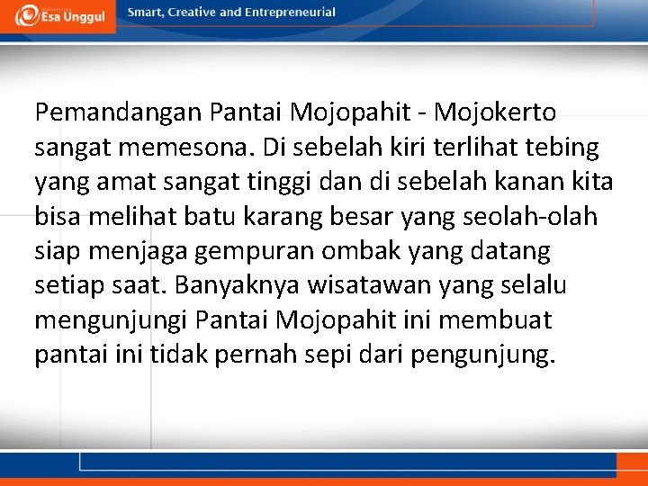 Pemandangan Pantai Mojopahit - Mojokerto sangat memesona. Di sebelah kiri terlihat tebing yang amat