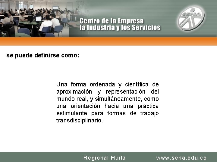 CENTRO DE LA INDUSTRIA LA EMPRESA Y LOS SERVICIOS se puede definirse como: Una