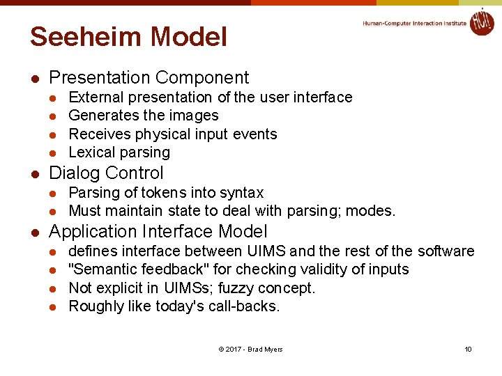 Seeheim Model l Presentation Component l l l Dialog Control l External presentation of