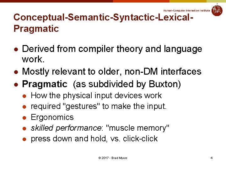 Conceptual-Semantic-Syntactic-Lexical. Pragmatic l l l Derived from compiler theory and language work. Mostly relevant