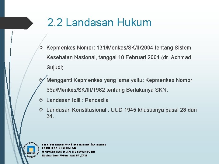 2. 2 Landasan Hukum Kepmenkes Nomor: 131/Menkes/SK/II/2004 tentang Sistem Kesehatan Nasional, tanggal 10 Februari
