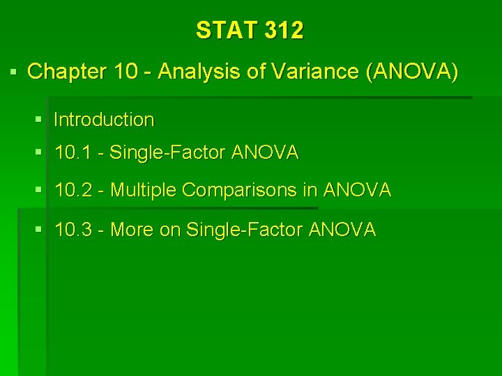 STAT 312 Chapter 10 Analysis of Variance ANOVA
