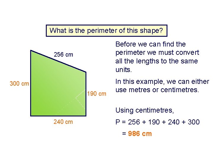 What is the perimeter of this shape? Before we can find the perimeter we What is the perimeter of this shape? Before we can find the perimeter we