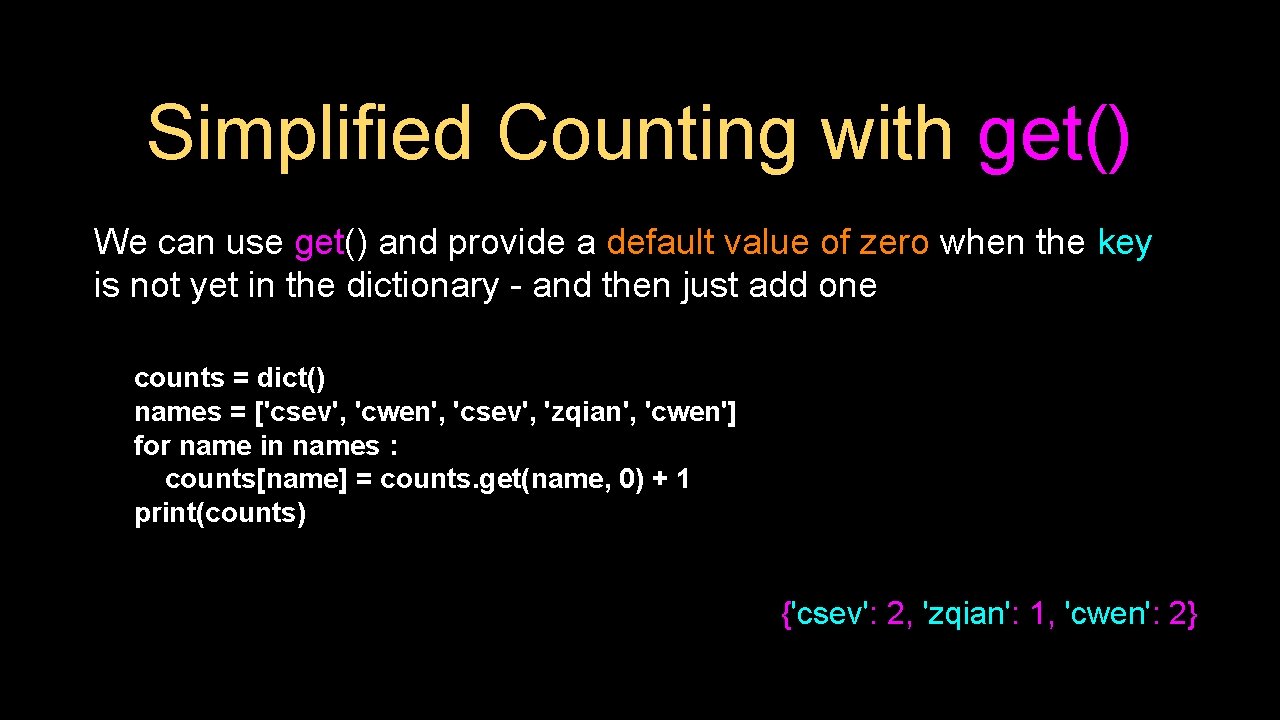 Simplified Counting with get() We can use get() and provide a default value of