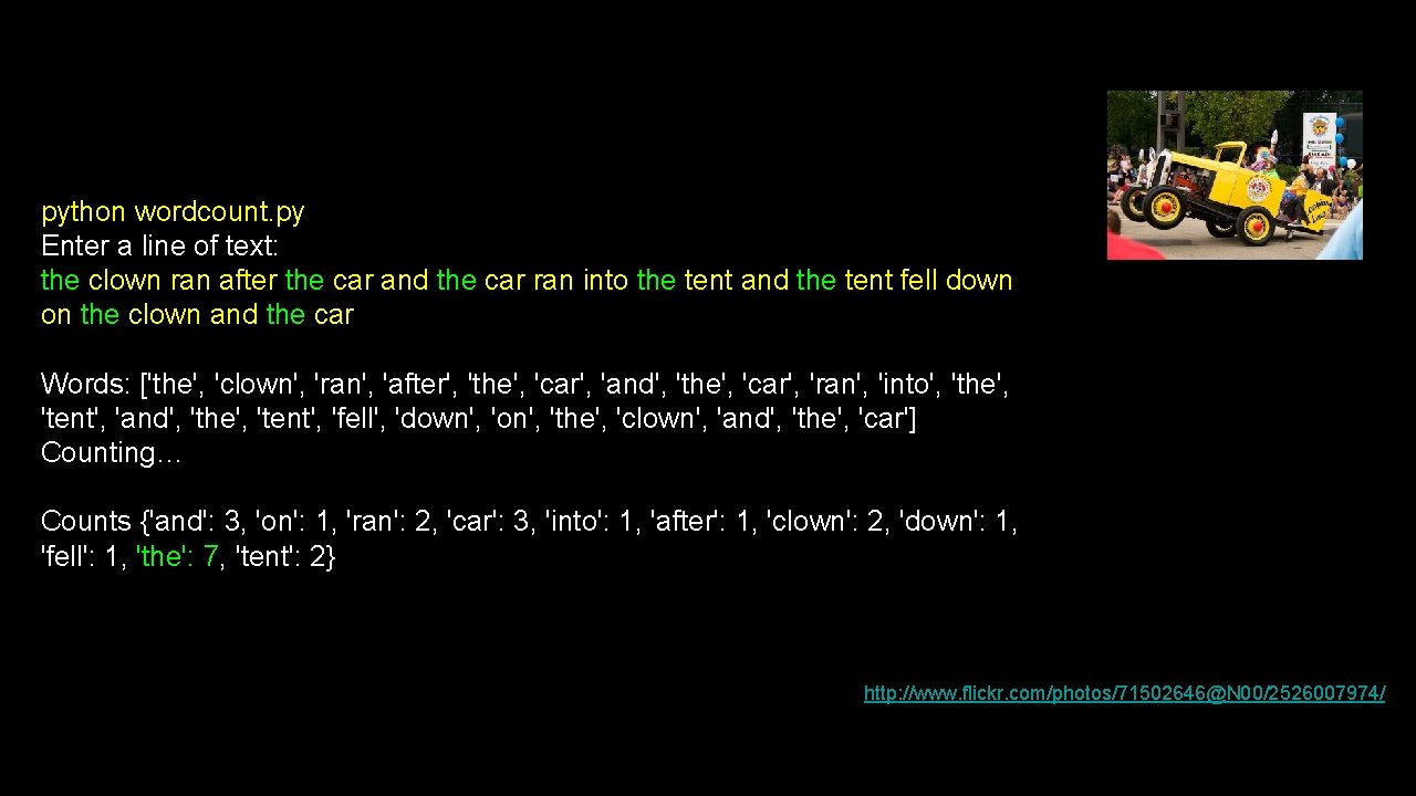 python wordcount. py Enter a line of text: the clown ran after the car