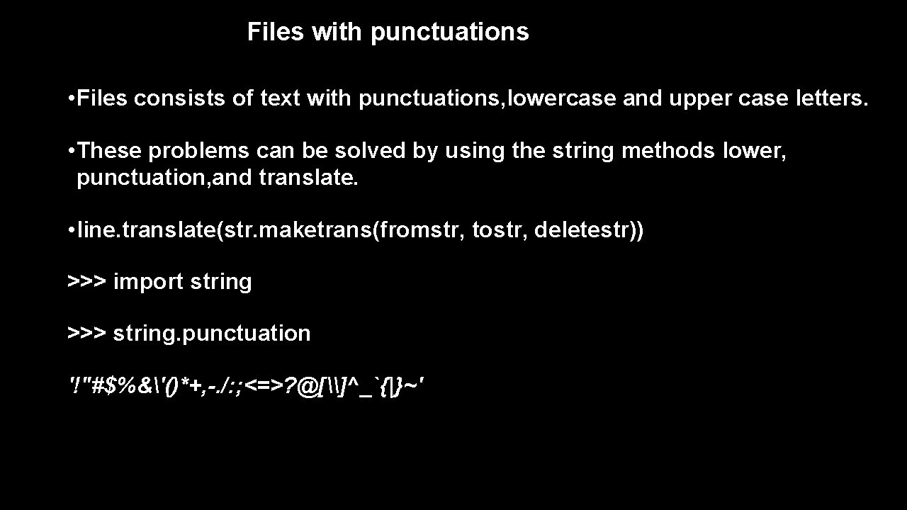 Files with punctuations • Files consists of text with punctuations, lowercase and upper case