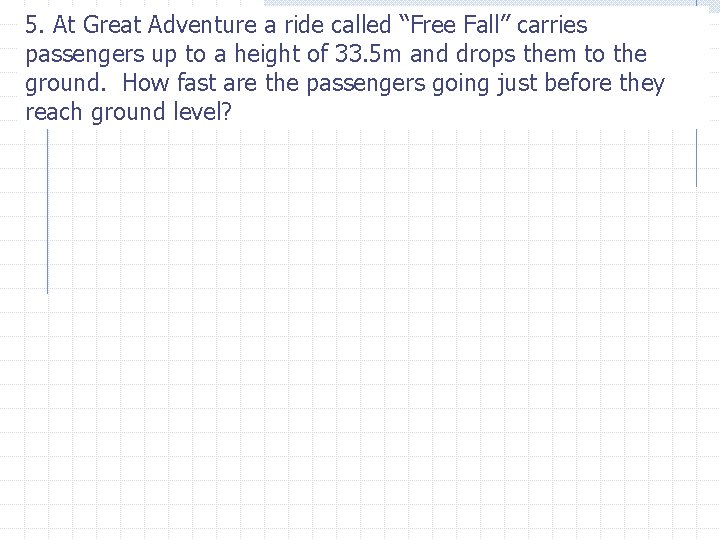 5. At Great Adventure a ride called “Free Fall” carries passengers up to a