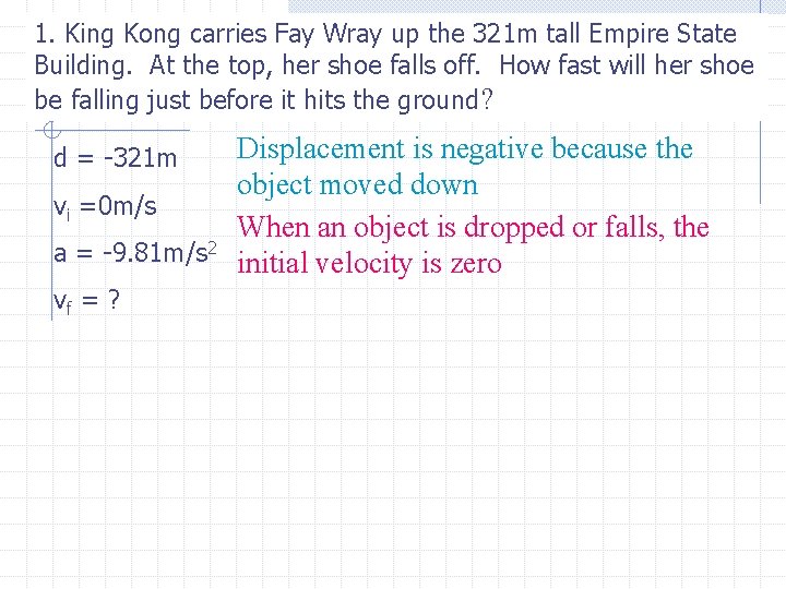 1. King Kong carries Fay Wray up the 321 m tall Empire State Building.