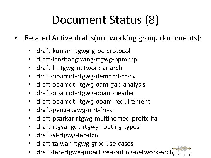 Document Status (8) • Related Active drafts(not working group documents): • • • •