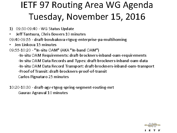 IETF 97 Routing Area WG Agenda Tuesday, November 15, 2016 1) 09: 30 -09: